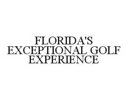 FLORIDA'S EXCEPTIONAL GOLF EXPERIENCE trademark