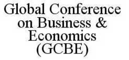 GLOBAL CONFERENCE ON BUSINESS & ECONOMICS (GCBE) trademark
