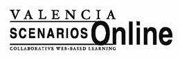 VALENCIA SCENARIOS ONLINE COLLABORATIVE WEB-BASED LEARNING trademark