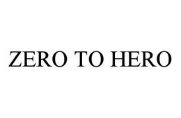 ZERO TO HERO trademark
