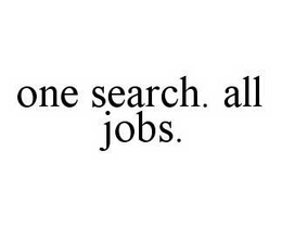 ONE SEARCH. ALL JOBS. trademark