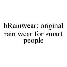 BRAINWEAR: ORIGINAL RAIN WEAR FOR SMART PEOPLE trademark