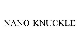 NANO-KNUCKLE trademark