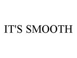 IT'S SMOOTH trademark