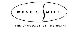 WEAR A SMILE THE LANGUAGE OF THE HEART trademark