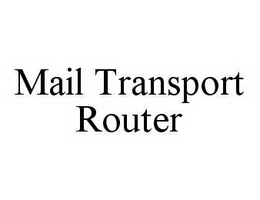 MAIL TRANSPORT ROUTER trademark