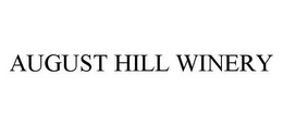 AUGUST HILL WINERY trademark