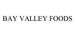 BAY VALLEY FOODS trademark