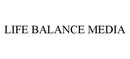 LIFE BALANCE MEDIA trademark