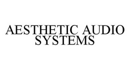 AESTHETIC AUDIO SYSTEMS trademark