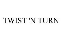 TWIST 'N TURN trademark