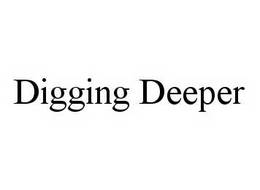 DIGGING DEEPER trademark