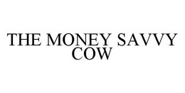 THE MONEY SAVVY COW trademark