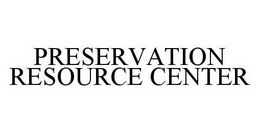 PRESERVATION RESOURCE CENTER trademark