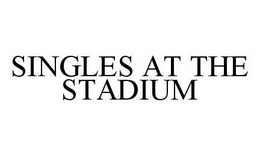 SINGLES AT THE STADIUM trademark