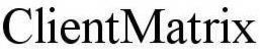 CLIENTMATRIX trademark