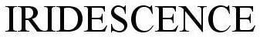 IRIDESCENCE trademark