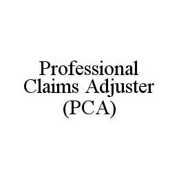 PROFESSIONAL CLAIMS ADJUSTER (PCA) trademark