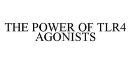 THE POWER OF TLR4 AGONISTS trademark