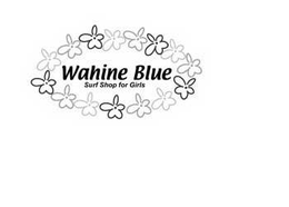 WAHINE BLUE SURF SHOP FOR GIRLS trademark