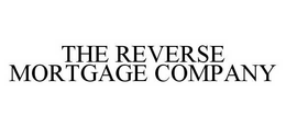 THE REVERSE MORTGAGE COMPANY trademark