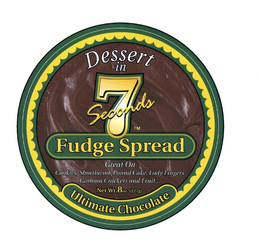DESSERT IN 7 SECONDS FUDGE SPREAD GREAT ON COOKIES, SHORTBREAD, POUND CAKE, LADY FINGERS GRAHAM CRACKERS AND FRUIT.. NET WT. 8 OZ, (227G) ULTIMATE CHOCOLATE trademark