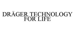 DRÄGER.TECHNOLOGY FOR LIFE trademark