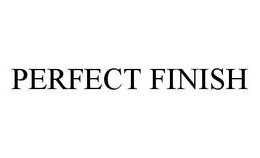 PERFECT FINISH trademark