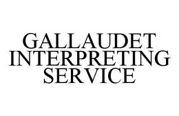 GALLAUDET INTERPRETING SERVICE trademark