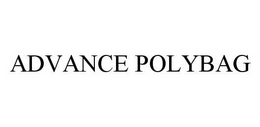 ADVANCE POLYBAG trademark
