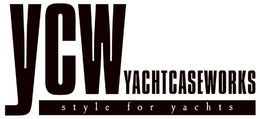 YCW YACHTCASEWORKS STYLE FOR YACHTS trademark