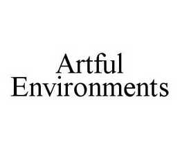 ARTFUL ENVIRONMENTS trademark
