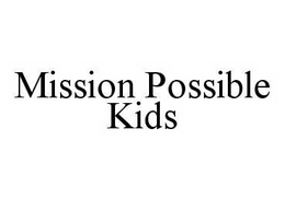 MISSION POSSIBLE KIDS trademark
