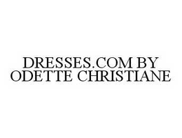 DRESSES.COM BY ODETTE CHRISTIANE trademark