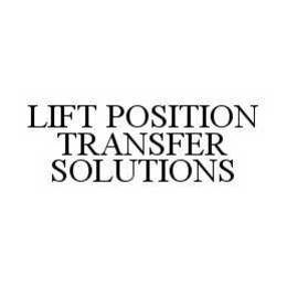 LIFT POSITION TRANSFER SOLUTIONS trademark