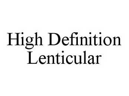 HIGH DEFINITION LENTICULAR trademark
