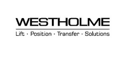WESTHOLME LIFT · POSITION · TRANSFER · SOLUTIONS trademark