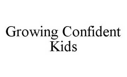 GROWING CONFIDENT KIDS trademark