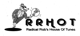 RRHOT RADICAL ROB'S HOUSE OF TUNES trademark