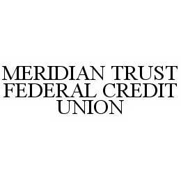 MERIDIAN TRUST FEDERAL CREDIT UNION trademark