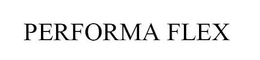 PERFORMA FLEX trademark