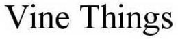 VINE THINGS trademark