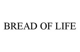 BREAD OF LIFE trademark