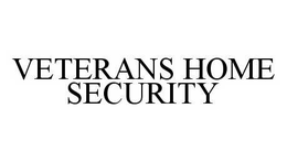 VETERANS HOME SECURITY trademark