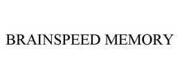 BRAINSPEED MEMORY trademark