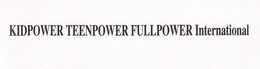 KIDPOWER TEENPOWER FULLPOWER INTERNATIONAL trademark