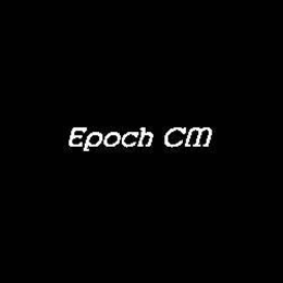 EPOCH CM trademark