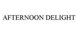 AFTERNOON DELIGHT trademark