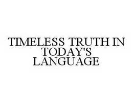 TIMELESS TRUTH IN TODAY'S LANGUAGE trademark