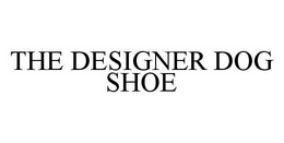THE DESIGNER DOG SHOE trademark